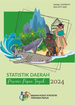 Statistik Daerah Provinsi Papua Tengah 2024