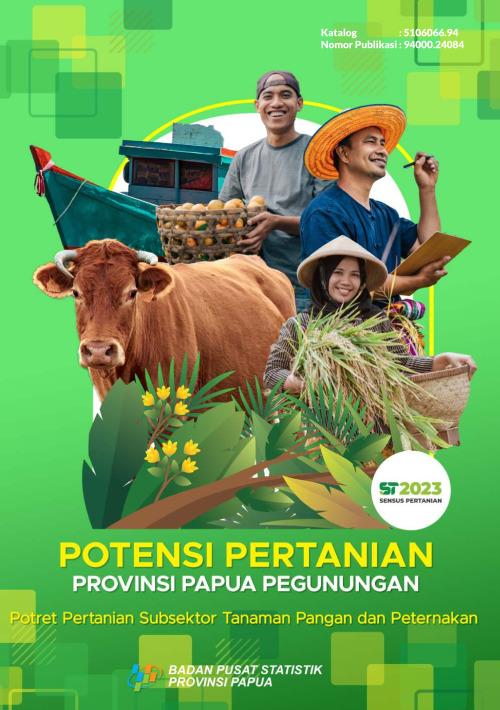 Potensi Pertanian Provinsi Papua Pegunungan: Potret Pertanian Subsektor Tanaman Pangan dan Peternakan 