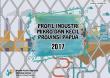 Small And Micro Industry Profile Of Papua Province 2017