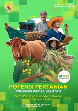 The Potential Of Papua Selatan Province Agriculture Agricultural Overview Of The Fisheries And Food Crops Subsectors