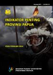 Indikator Penting Provinsi Papua Edisi Februari 2014