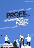 Labour Force Profile Of Papua Province 2019