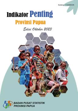 Indikator Penting Provinsi Papua Edisi Oktober 2023