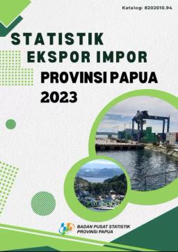 Export And Import Statistics Of Papua Province 2023