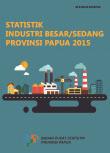 Industri Besar Dan Sedang Provinsi Papua 2015