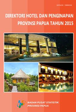 Direktori Hotel Dan Penginapan Provinsi Papua Tahun 2015