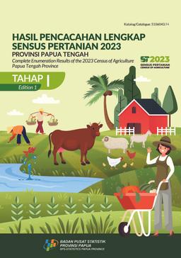 Complete Enumeration Results Of The 2023 Census Of Agriculture - Edition 1 Papua Tengah Province