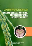 Laporan Data Volume Penjualan Eceran Beras 3 Kota IHK di Provinsi Papua Semester II 2022