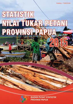 Statistik Nilai Tukar Petani (NTP) Provinsi Papua Tahun 2015