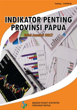 Indikator Penting Provinsi Papua Edisi Januari 2017