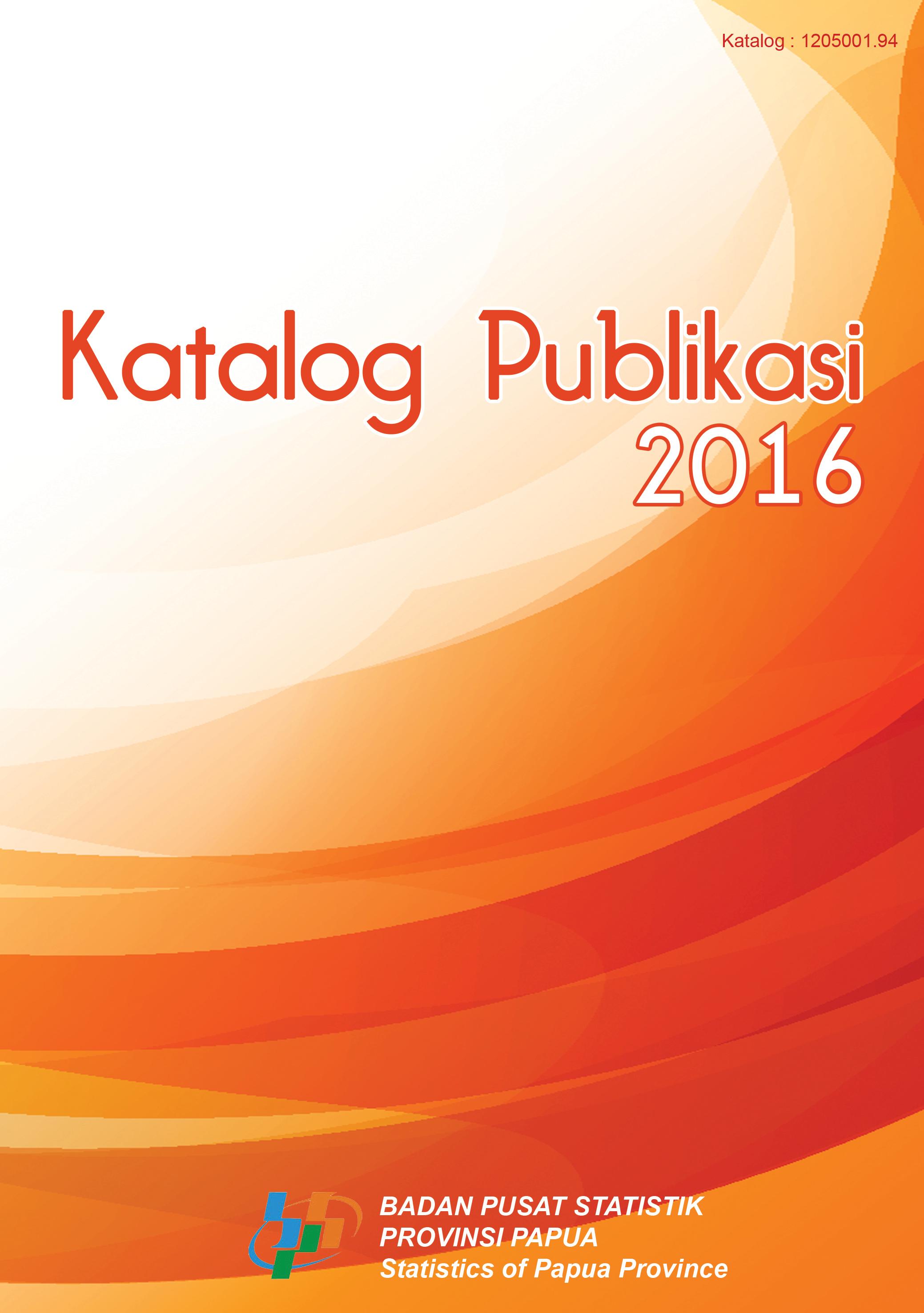 Katalog Publikasi Provinsi Papua Tahun 2016