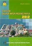 Statistik Ekspor Impor Provinsi Papua 2012