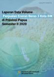 Laporan Data Volume Penjualan Eceran Beras 3 Kota IHK Di Provinsi Papua Semester II 2020