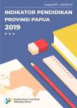 Indikator Pendidikan Provinsi Papua Tahun 2019