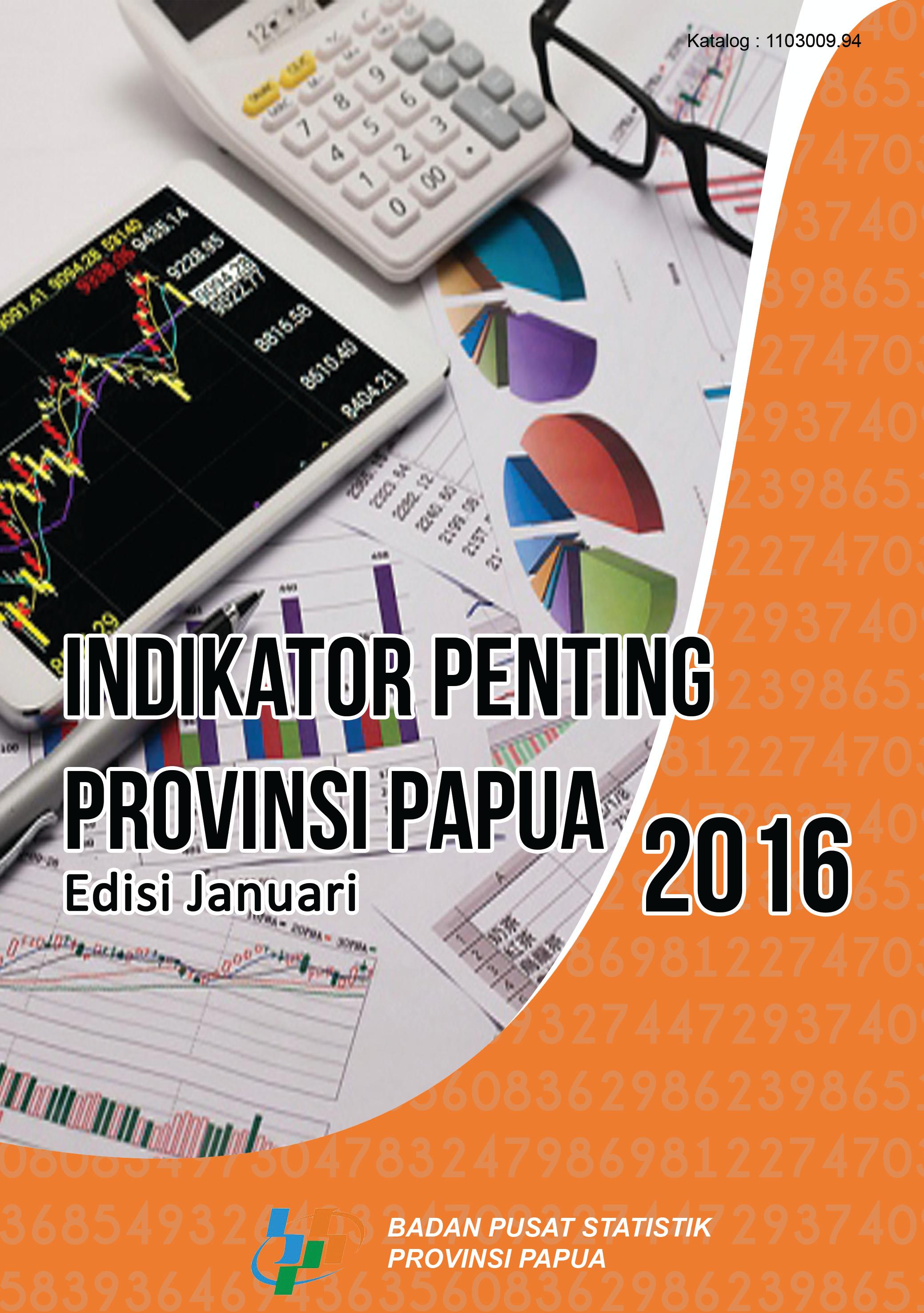 Indikator Penting Provinsi Papua Edisi Januari 2016