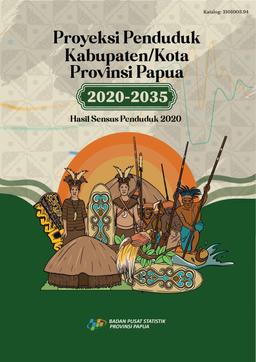 Proyeksi Penduduk Kabupaten/Kota Provinsi Papua 2020-2035 Hasil Sensus Penduduk 2020