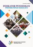 Indikator Pendidikan Provinsi Papua Tahun 2018