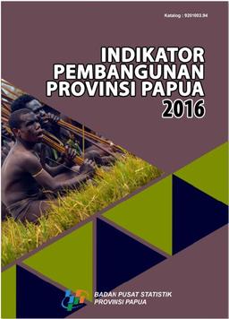 Development Indicators Of Papua Province 2016