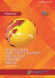 Penyusunan Tabel Input Output Tahun 2016 Provinsi Papua Tahun Anggaran 2021